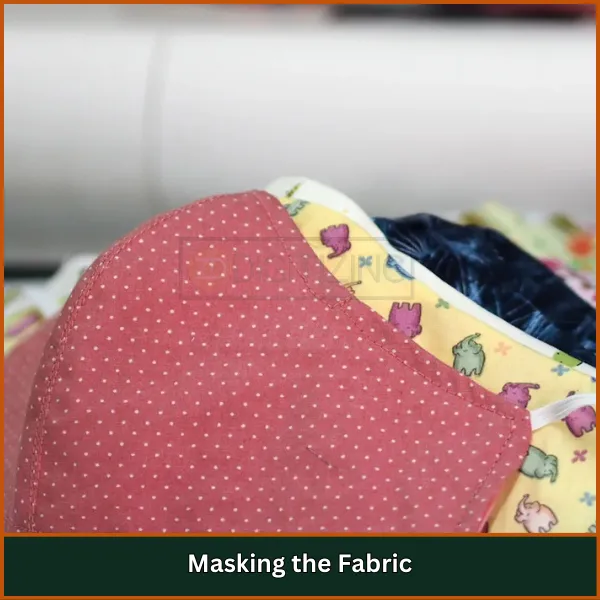 Masking the Fabric