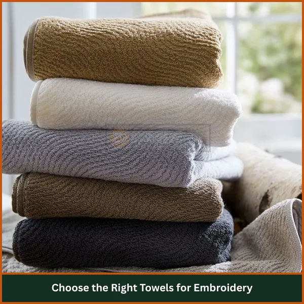 Choose the Right Towels for Embroidery