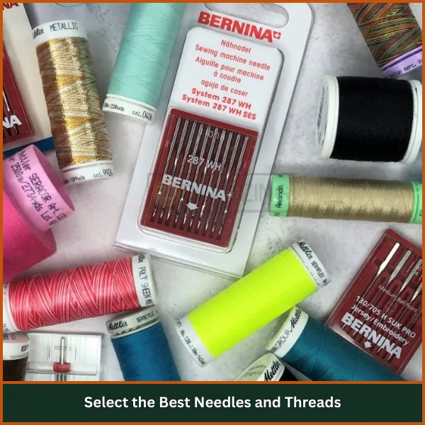 Select the Best Needles and Threads
