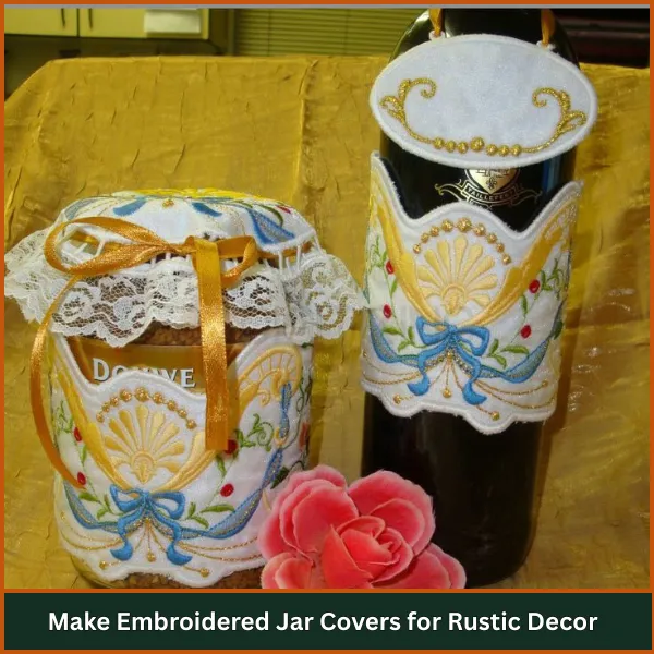 Make Embroidered Jar Covers for Rustic Decor