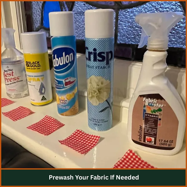 Prewash Your Fabric If Needed