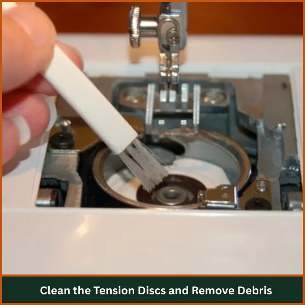 Clean the Tension Discs and Remove Debris