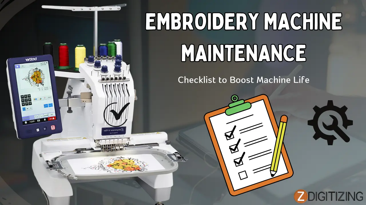 Embroidery Machine Maintenance Checklist to Boost Machine Life