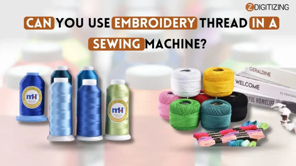 Can You Use Embroidery Thread In a Sewing Machine
