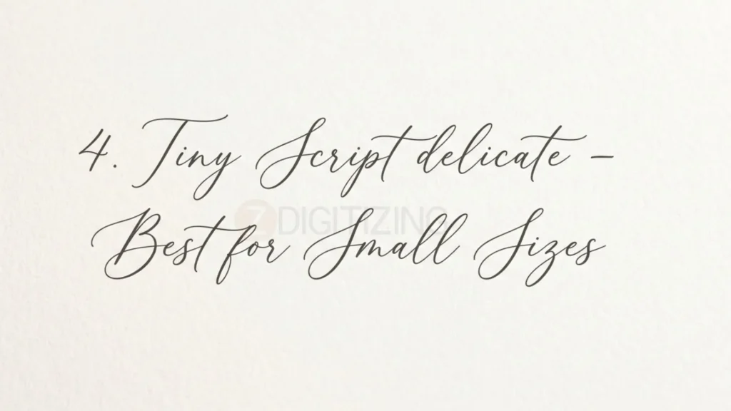 Tiny Script delicate – Best for Small Sizes
